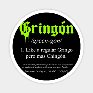 gringon Definition Like a regular Gringo funny Magnet